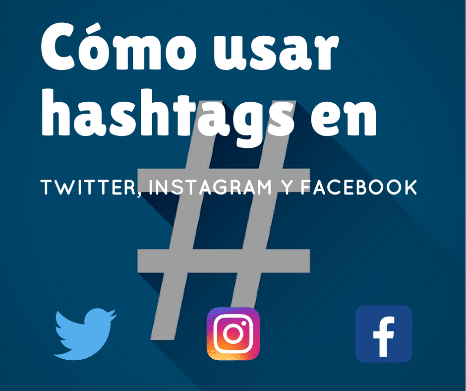 Cómo funcionan los hashtags en Twitter, Instagram y Facebook Cómo funcionan los hashtags en Twitter, Instagram y Facebook